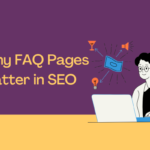 Why FAQ Pages Matter in SEO